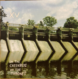 XV - On the Creekbeds On the Thrones